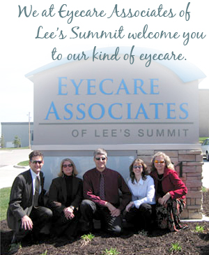 We at Eyecare Associates of Lee's Summit welcome you to our kind of eyecare.